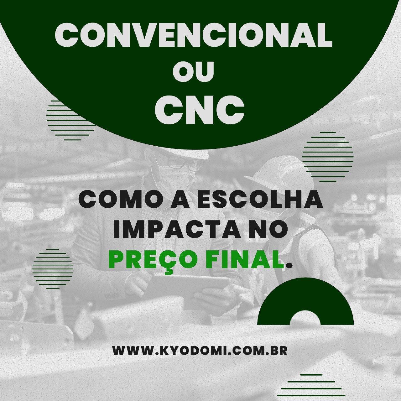 No momento, você está visualizando Convencional ou CNC, como a escolha impacta no preço final. 