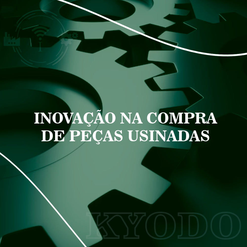 No momento, você está visualizando Inovação na compra de peças usinadas
